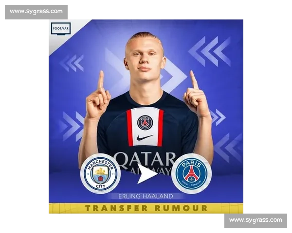 欧洲足坛夏窗转会风云再起豪门引援与新星流动全景观察深度解析未来格局变化